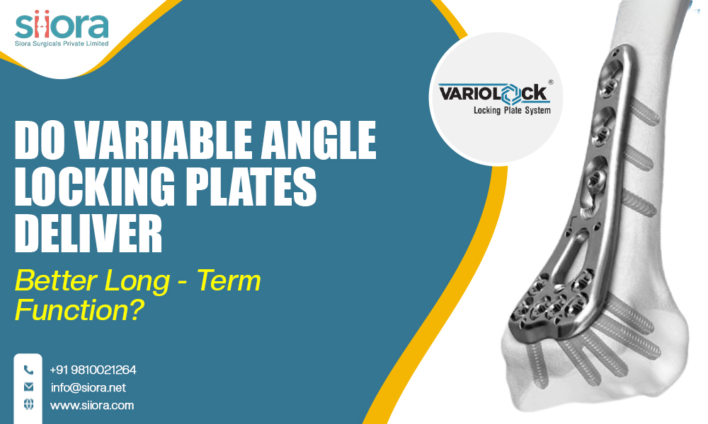 Do Variable Angle Locking Plates Deliver Better Long-Term&nbsp;Function?